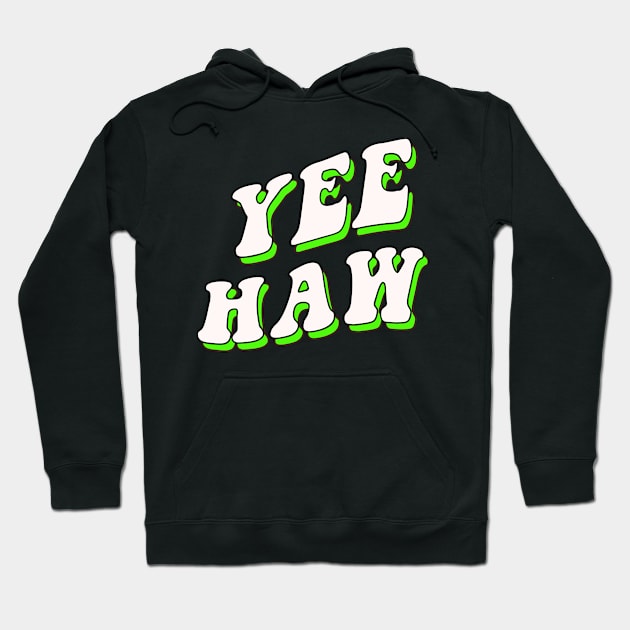 Yee haw Hoodie by JunniePL